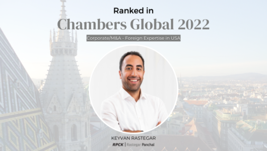 Ranked in Chambers Global 2021 as Foreign Expert in the USA for Corporate/M&A: Keyvan Rastegar of RPCK Rastegar Panchal
